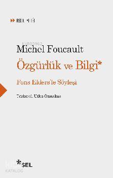 Özgürlük ve Bilgi - Fons Elders'le Söyleşi | Michel Foucault | Sel Yay