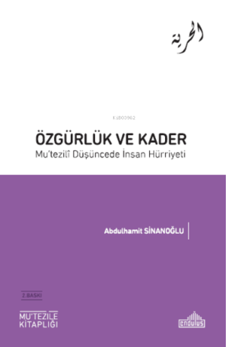 Özgürlük ve Kader Mu’tezili Düşüncede insan Hürriyeti | Abdülhamit Sin