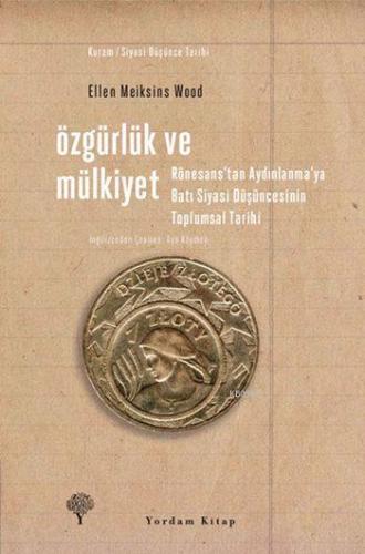 Özgürlük ve Mülkiyet; Rönesans'tan Aydınlanma'ya Batı Siyasi Düşüncesi