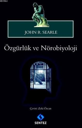 Özgürlük ve Nörobiyoloji | John R. Searle | Sentez Yayıncılık