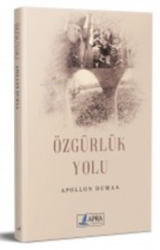 Özgürlük Yolu | Apollon Dumaa | Apra Yayıncılık