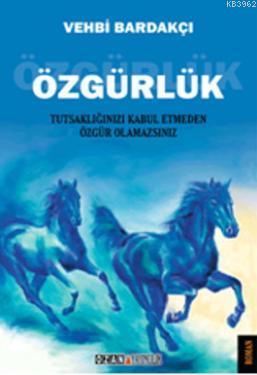 Özgürlük | Vehbi Bardakçı | Ozan Yayıncılık