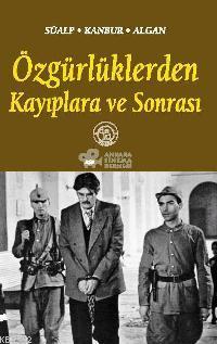 Özgürlüklerden Kayıplara ve Sonrası | Ayla Kanbur | De Ki Basım Yayım 