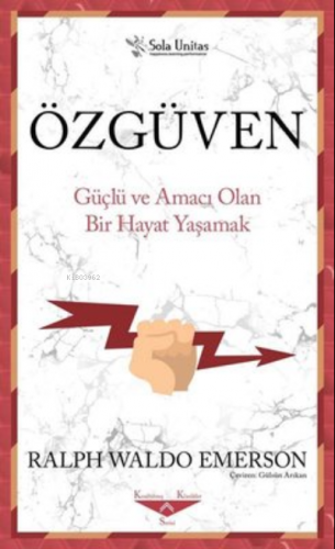 Özgüven;Güçlü ve Amacı Olan Bir Hayat Yaşamak | Ralph Waldo Emerson | 