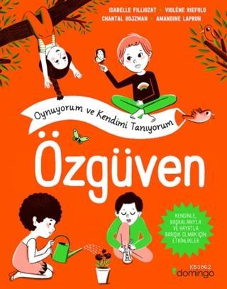 Özgüven - Oynuyorum Ve Kendimi Tanıyorum;Kendinle, Başkalarıyla Ve Hay