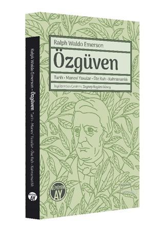 Özgüven; Tarih, Manevi Yasalar, Öte Ruh, Kahramanlık | Ralph Waldo Eme