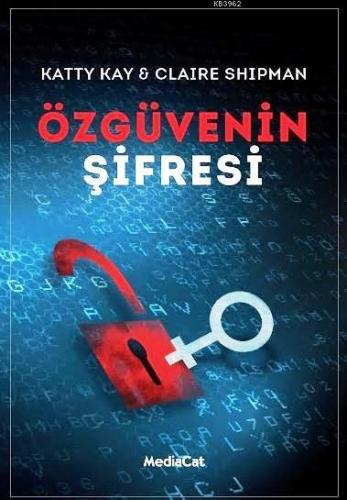 Özgüvenin Şifresi | Katty Kay | Mediacat Kitapları