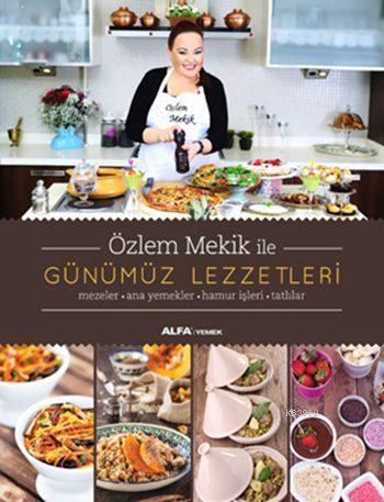 Özlem Mekik ile Günümüz Lezzetleri (Fleksi Kapak); Mezeler - Ana Yemek