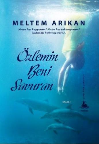 Özlemin Beni Savuran | Meltem Arıkan | Yitik Ülke Yayınları