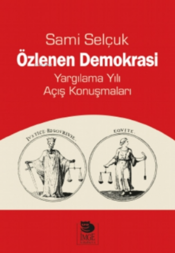 Özlenen Demokrasi;Yargılama Yılı Açış Konuşmaları | Sami Selçuk | İmge