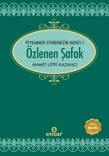 Özlenen Şafak | Ahmet Lütfi Kazancı | Ensar Neşriyat