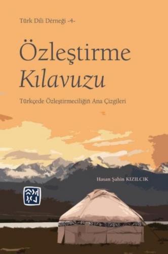 Özleştirme Kılavuzu; Türkçe'de Özleştirmeciliğin Ana Çizgileri | Hasan