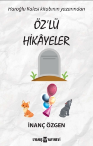 Özlü Hikâyeler | İnanç Özgen | Uyanış Yayınevi