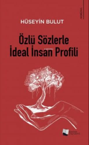 Özlü Sözlerle İdeal İnsan Profili | Hüseyin Bulut | Karina Kitap