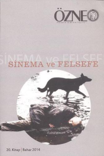 Özne 20. Kitap-Bahar 2014 Sinema ve Felsefe | Kolektif | Çizgi Kitabev