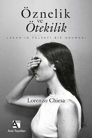 Öznelik ve Ötekilik | Lorenzo Chiesa | Axis Yayınları