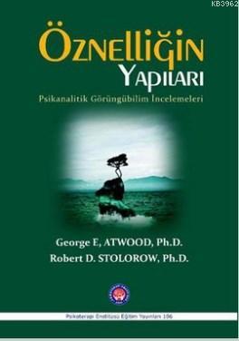 Öznelliğin Yapıları - Psikanalitik Görüngübilim İncelemeleri | George 