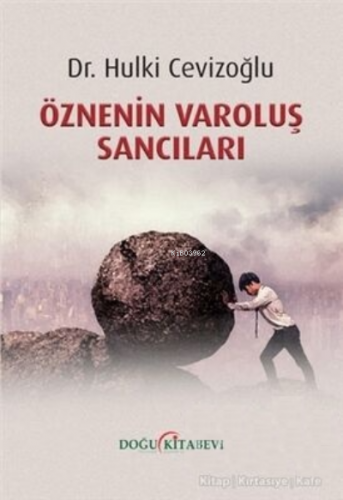 Öznenin Varoluş Sancıları | Hulki Cevizoğlu | Doğu Kitabevi