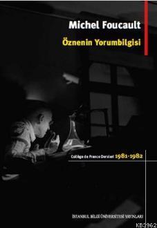 Öznenin Yorumbilgisi | Michel Foucault | İstanbul Bilgi Üniversitesi Y