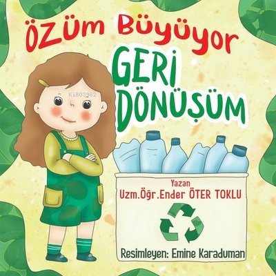 Özüm Büyüyor - Geri Dönüşüm | Ender Öter Toklu | Siyah Beyaz Yayınları