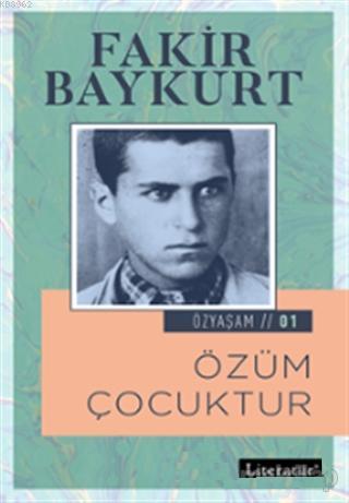 Özüm Çocuktur; Özyaşam Öyküsü: 01 | Fakir Baykurt | Literatür Yayıncıl