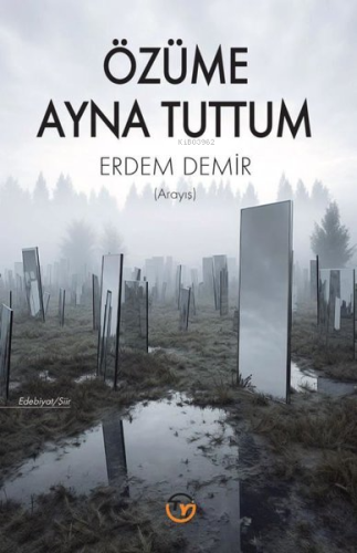 Özüme Ayna Tuttum - Arayış | Erdem Demir | Tunç Yayıncılık