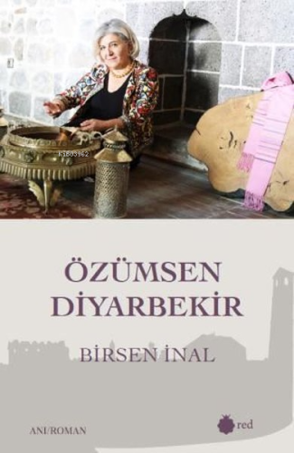 Özümsen Diyarbekir | Birsen İnal | Red Yayınları