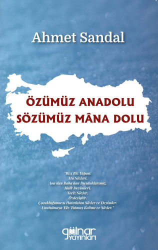 Özümüz Anadolu / Sözümüz Mâna Dolu | Ahmet Sandal | Gülnar Yayınları