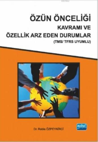 Özün Önceliği Kavramı ve Özellik Arz Eden Durumlar (TMS/TFRS Uyumlu) |