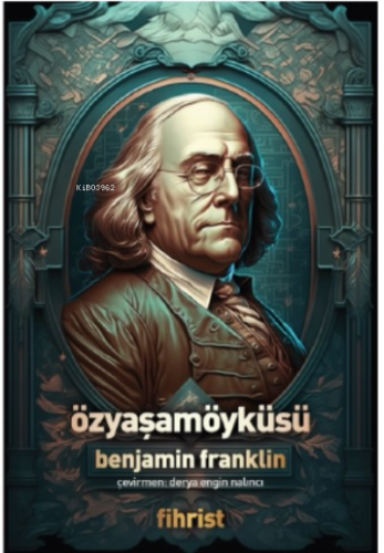 Özyaşamöyküsü | Benjamin Franklin | Fihrist Kitap