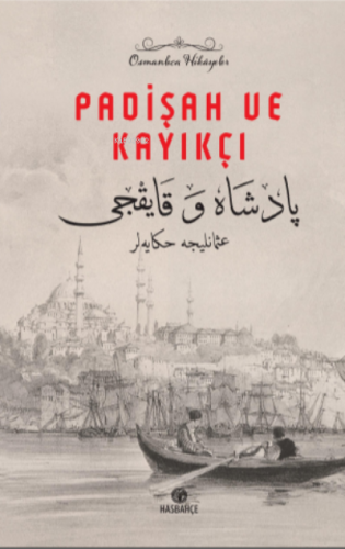 Padişah Ve Kayıkçı | Yasin Odabaşı | Hasbahçe Yayınları