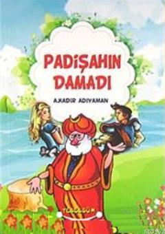 Padişahın Damadı | A. Kadir Adıyaman | Tebessüm Yayınları