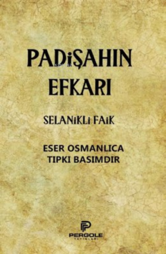 Padişahın Efkarı | Selanikli Faik | Pergole Yayınları