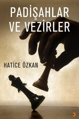 Padişahlar ve Vezirler | Hatice Özkan | Cinius Yayınları