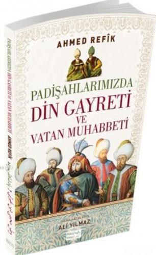 Padişahlarımızda Din Gayreti Ve Muhabbeti | Ahmed Refik | Rika Kitap Y