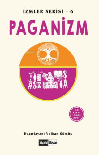 Paganizm İzmler Serisi 6 | Volkan Gümüş | Siyah Beyaz Yayınları