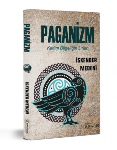 Paganizm ;Kadim Bilgeliğin Sırları | İskender Medeni | Kumran Yayınlar