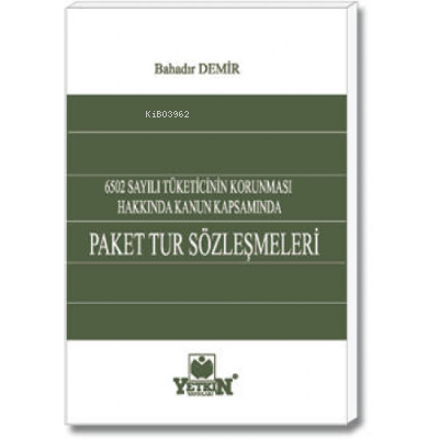 Paket Tur Sözleşmeleri;6502 Sayılı Tüketicinin Korunması Hakkında Kanu