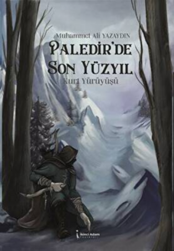 Paledir'de Son Yüzyıl | Muhammet Ali Yazaydın | İkinci Adam Yayınları