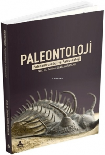 Paleontoloji ;Paleoantropoloji ve Paleoekoloji | Fadime Suata Alpaslan