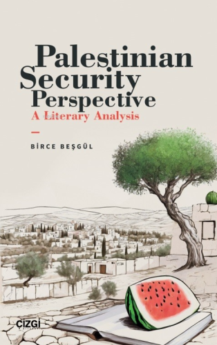 Palestinian Security Perspective A Literary Analysis | Birce Beşgül | 