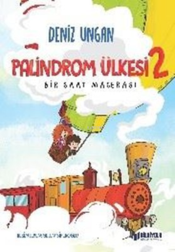 Palindrom Ülkesi 2;Bir Saat Macerası | Deniz Ungan | Bilgiyolu Yayınla