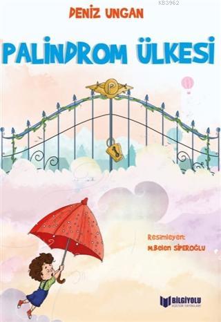 Palindrom Ülkesi | Deniz Ungan | Bilgiyolu Yayınları