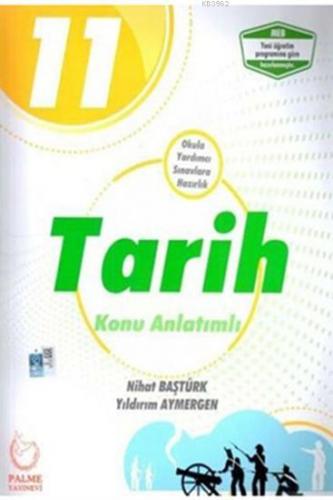 Palme Yayınları 11. Sınıf Tarih Konu Anlatımlı Palme | Nihat Baştürk |