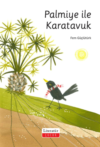 Palmiye ile Karatavuk | Fem Güçlütürk | Literatür Çocuk