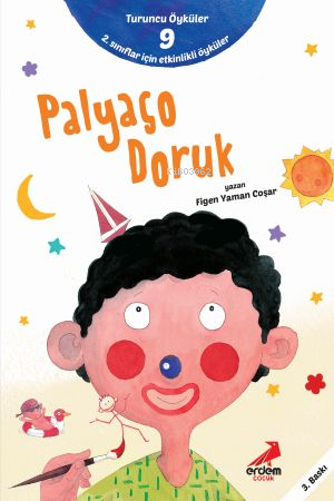 Palyaço Doruk ;Turuncu Öyküler - 9 | Figen Yaman Coşar | Erdem Çocuk