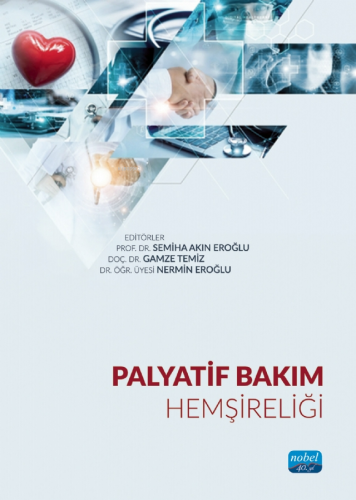 Palyatif Bakım Hemşireliği | Semiha Akın Eroğlu | Nobel Akademik Yayın