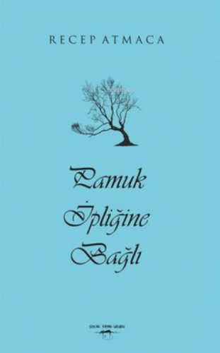 Pamuk İpliğine Bağlı | Recep Atmaca | Sokak Kitapları Yayınları