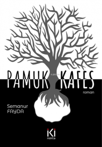 Pamuk Kafes | Semanur Fayda | İki Nokta Kitabevi