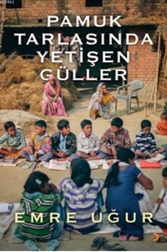 Pamuk Tarlasında Yetişen Güller | Emre Uğur | Cinius Yayınları